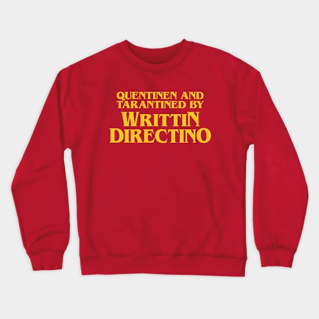 Quentinen And Tarantined By Writtin Directino Crewneck Sweatshirt by Three Meat Curry